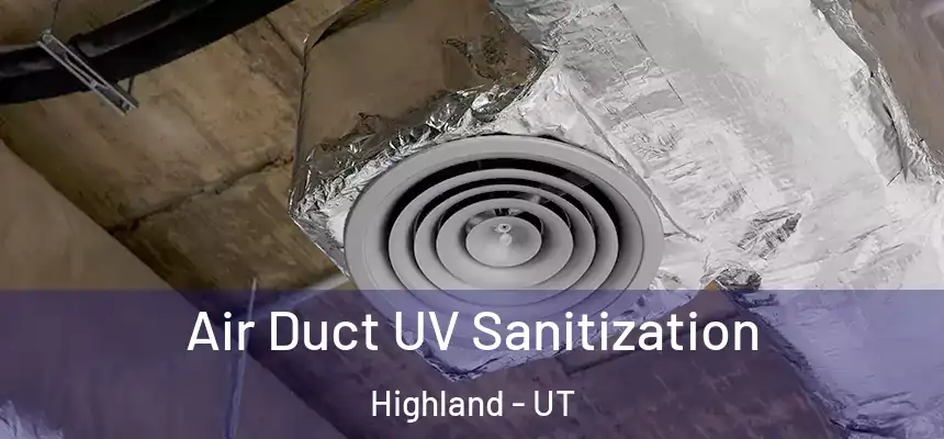Air Duct UV Sanitization Highland - UT