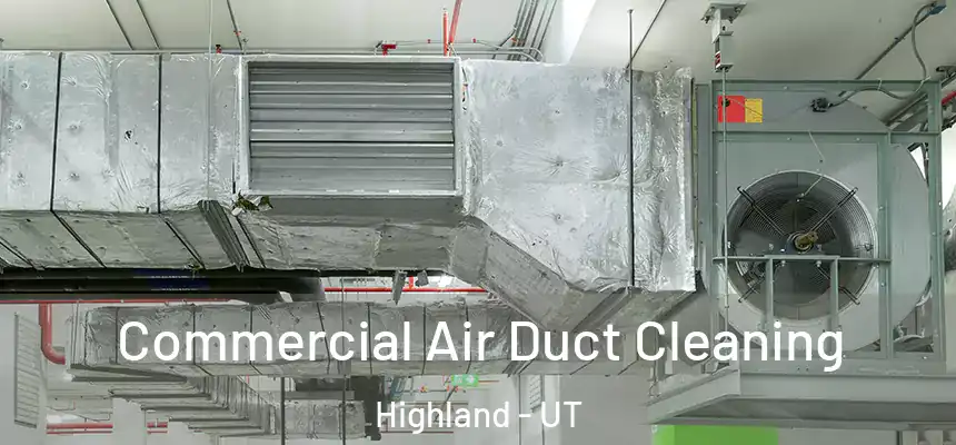 Commercial Air Duct Cleaning Highland - UT