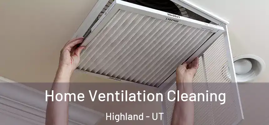  Home Ventilation Cleaning Highland - UT