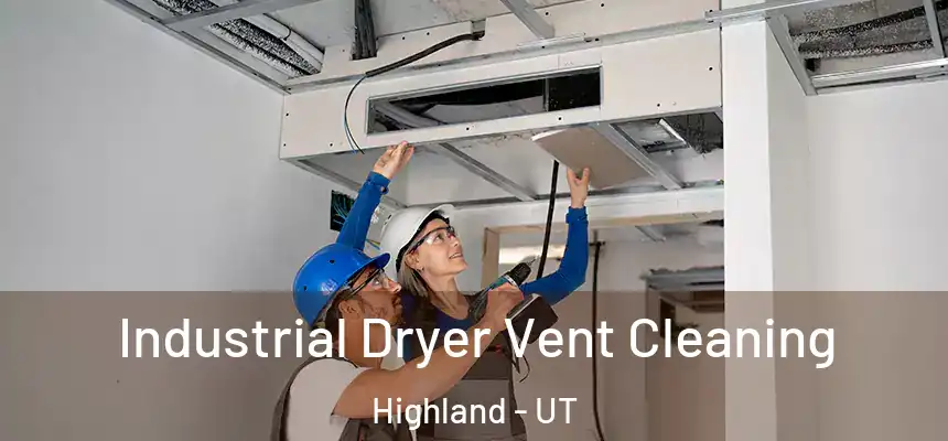 Industrial Dryer Vent Cleaning Highland - UT